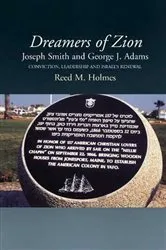 Book cover of Dreamers of Zion - Joseph Smith and George J Adams by Reed M Holmes