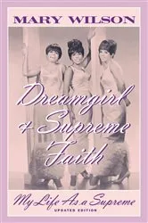 Book cover of Dreamgirl and Supreme Faith by Mary Wilson
