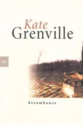 Book cover of Dreamhouse by Kate Grenville