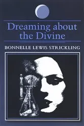 Book cover of Dreaming about the Divine by Bonnelle Lewis Strickling