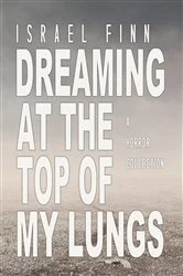 Book cover of Dreaming at the Top of My Lungs by Israel Finn