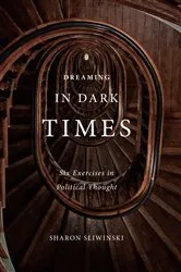 Book cover of Dreaming in Dark Times by Sharon Sliwinski