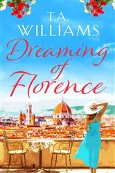 Book cover of Dreaming of Florence by T.A. Williams