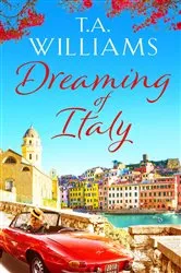 Book cover of Dreaming of Italy by T.A. Williams