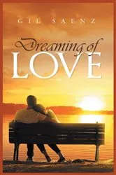 Book cover of Dreaming of Love by Gil Saenz