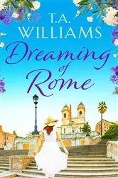 Book cover of Dreaming of Rome by T.A. Williams