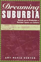 Book cover of Dreaming Suburbia by Amy Maria Kenyon