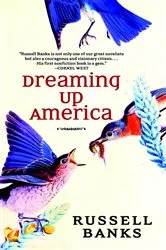 Book cover of Dreaming Up America by Russell Banks