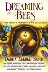 Book cover of Dreaming with Bees by Dasha Allred Bond