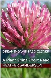 Book cover of Dreaming with Red Clover by Heather Sanderson