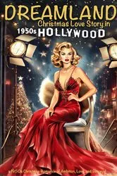 Book cover of DREAMLAND Christmas Love Story in 1950s Hollywood by James Holloway