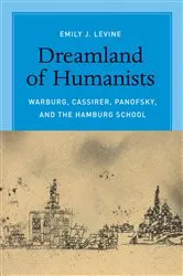 Book cover of Dreamland of Humanists by Emily J. Levine