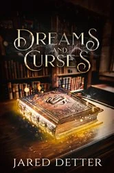 Book cover of Dreams and Curses by Jared Detter