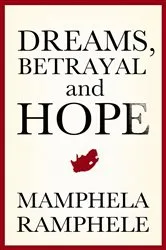 Book cover of Dreams, Betrayal and Hope by Mamphela Ramphele