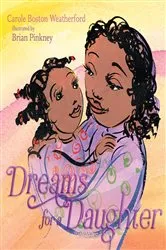 Book cover of Dreams for a Daughter by Carole Boston Weatherford