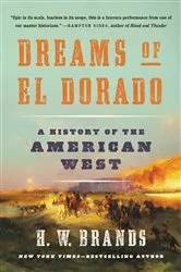 Book cover of Dreams of El Dorado by H. W. Brands