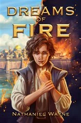 Book cover of Dreams of Fire by Nathaniel Wayne