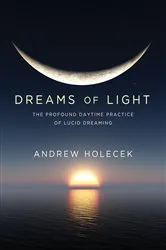 Book cover of Dreams of Light by Andrew Holecek