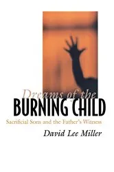 Book cover of Dreams of the Burning Child by David Lee Miller