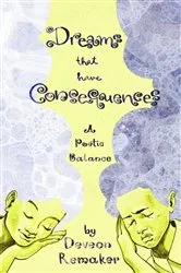 Book cover of Dreams That Have Consequences by Deveon Remaker