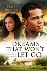 Book cover of Dreams That Won't Let Go (Jubilant Soul Book #3) by Stacy Hawkins Adams