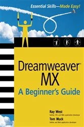 Book cover of Dreamweaver MX: A Beginner's Guide by Ray West
