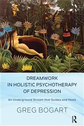 Book cover of Dreamwork in Holistic Psychotherapy of Depression by Greg Bogart