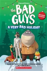 Book cover of Dreamworks The Bad Guys: A Very Bad Holiday Novelization by Kate Howard