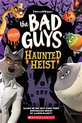Book cover of Dreamworks The Bad Guys: Haunted Heist by Kate Howard