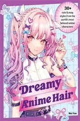 Book cover of Dreamy Anime Hair by Unknown