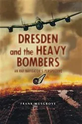 Book cover of Dresden and the Heavy Bombers by Frank Musgrove