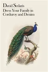 Book cover of Dress Your Family in Corduroy and Denim by David Sedaris