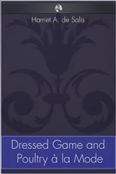 Book cover of Dressed Game and Poultry à la Mode by Harriet A. de Salis