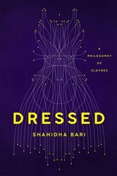 Book cover of Dressed by Shahidha Bari