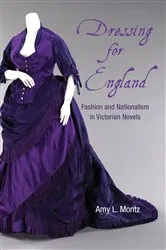 Book cover of Dressing for England by Amy L. Montz