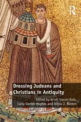 Book cover of Dressing Judeans and Christians in Antiquity by Kristi Upson-Saia