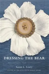 Book cover of Dressing the Bear by Susan L Leary