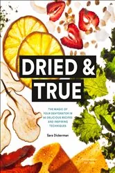 Book cover of Dried & True by Sara Dickerman