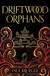Book cover of Driftwood Orphans by Paul Krueger