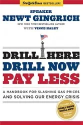 Book cover of Drill Here, Drill Now, Pay Less by Newt Gingrich