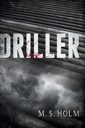 Book cover of Driller by M. S. Holm