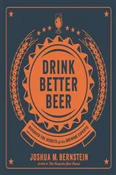 Book cover of Drink Better Beer by Joshua M. Bernstein