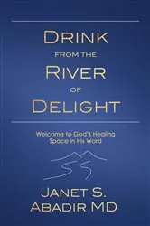 Book cover of Drink from the River of Delight by Janet Abadir