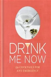 Book cover of Drink Me Now: Cocktails by Hamlyn