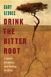 Book cover of Drink the Bitter Root by Gary Geddes