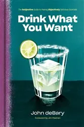 Book cover of Drink What You Want by John deBary