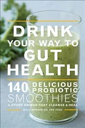 Book cover of Drink Your Way to Gut Health by Molly Morgan