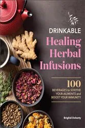 Book cover of Drinkable Healing Herbal Infusions by Brighid Doherty