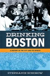 Book cover of Drinking Boston by Stephanie Schorow