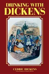 Book cover of Drinking with Dickens by Cedric Dickens